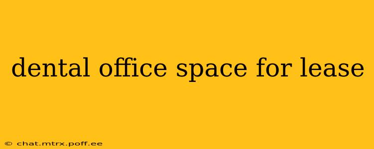 dental office space for lease