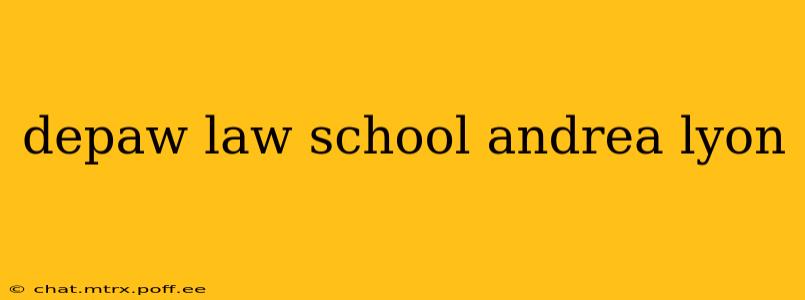 depaw law school andrea lyon