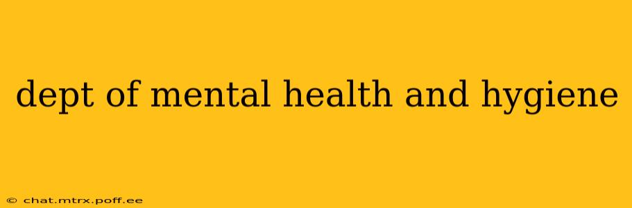 dept of mental health and hygiene