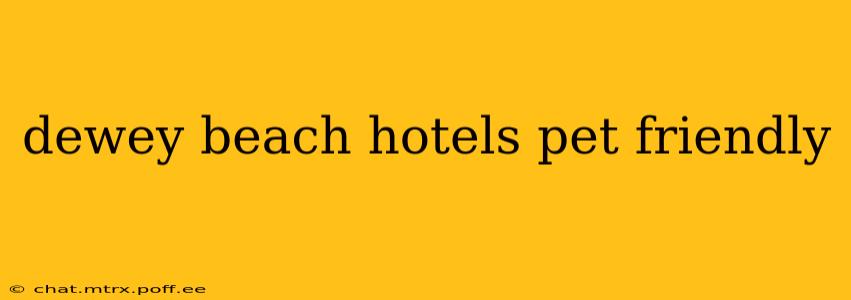 dewey beach hotels pet friendly