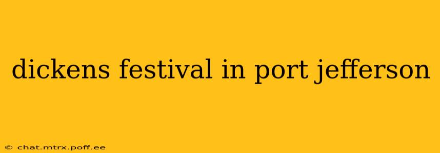 dickens festival in port jefferson
