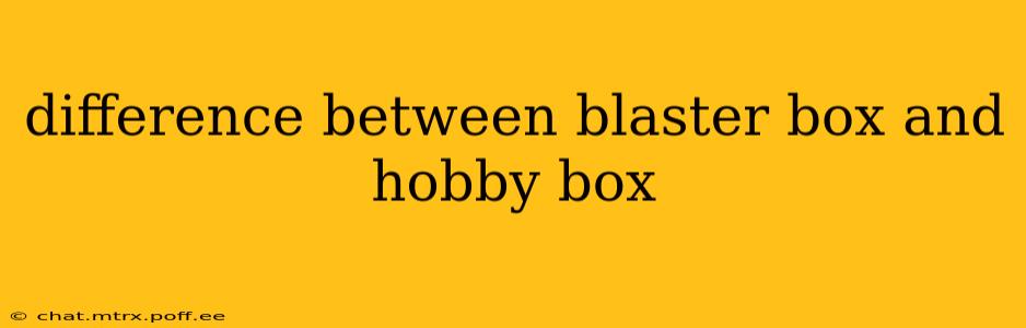 difference between blaster box and hobby box