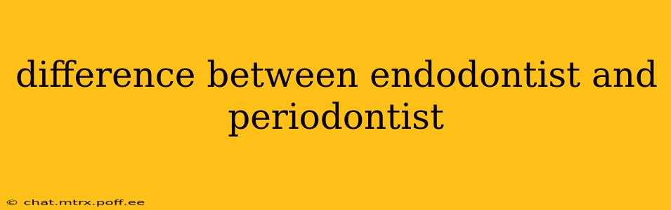 difference between endodontist and periodontist