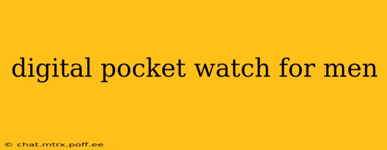 digital pocket watch for men