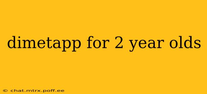 dimetapp for 2 year olds