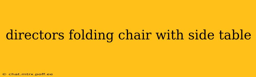 directors folding chair with side table