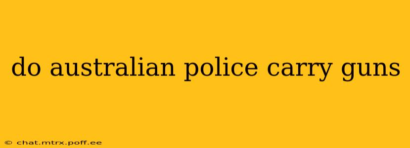 do australian police carry guns