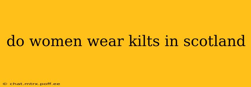 do women wear kilts in scotland