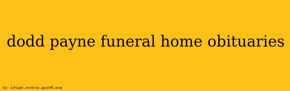 dodd payne funeral home obituaries