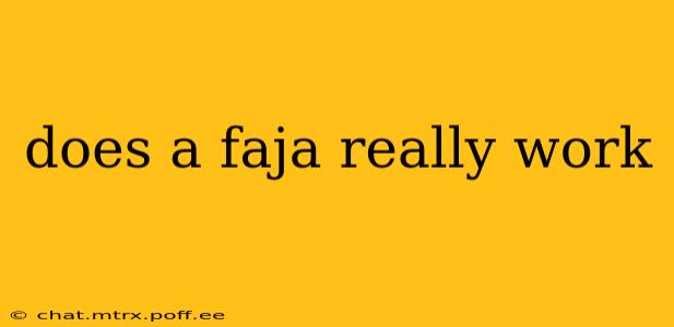 does a faja really work