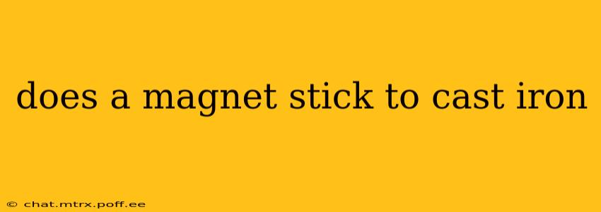 does a magnet stick to cast iron