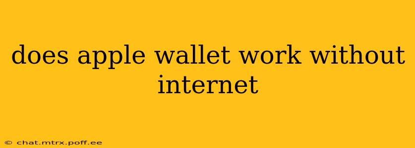 does apple wallet work without internet