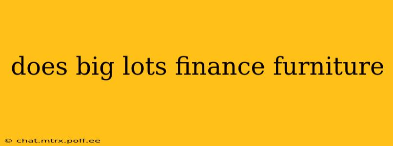 does big lots finance furniture