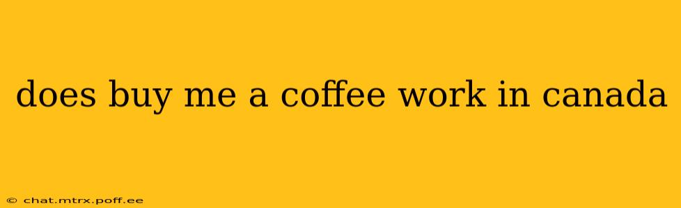 does buy me a coffee work in canada