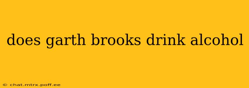 does garth brooks drink alcohol