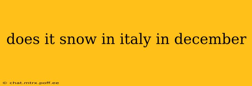 does it snow in italy in december