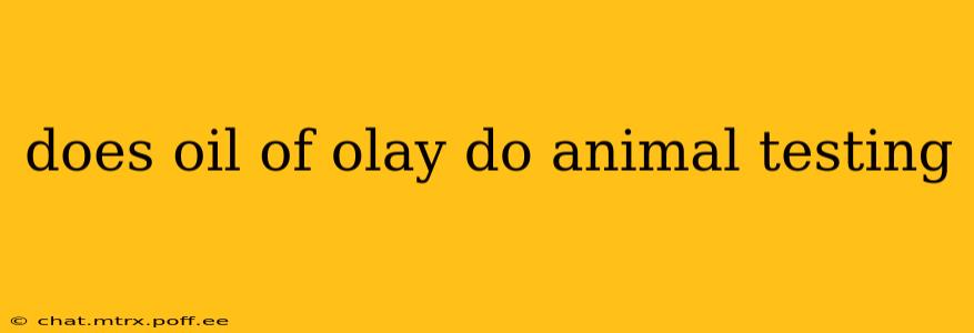 does oil of olay do animal testing