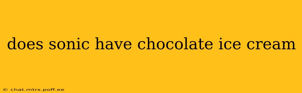 does sonic have chocolate ice cream