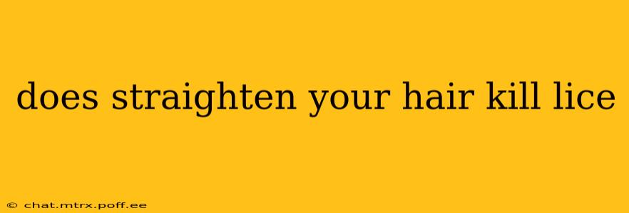 does straighten your hair kill lice