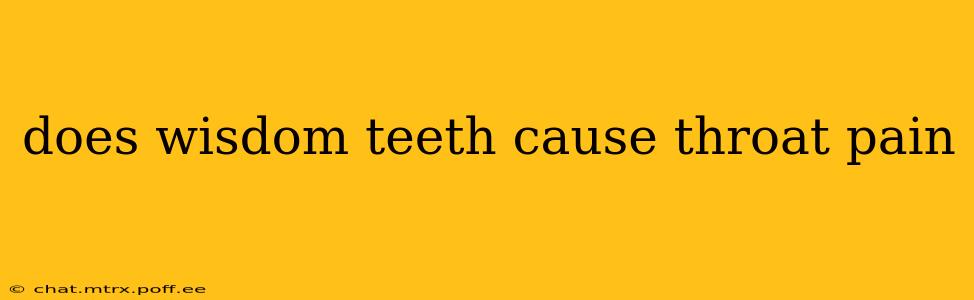 does wisdom teeth cause throat pain