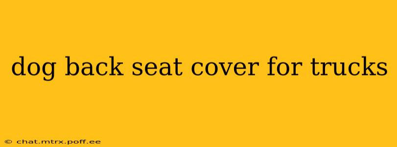 dog back seat cover for trucks