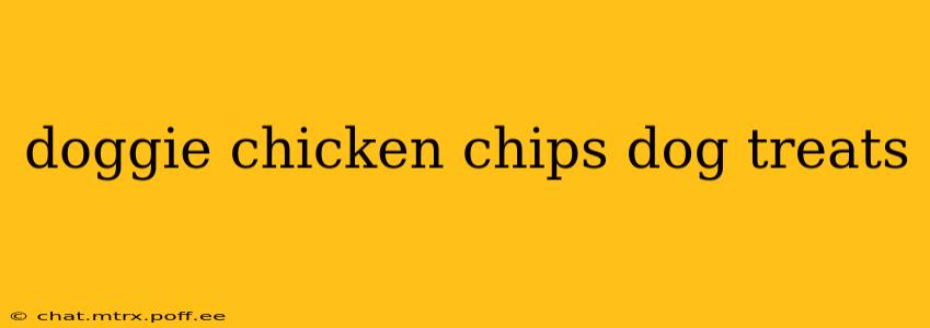 doggie chicken chips dog treats