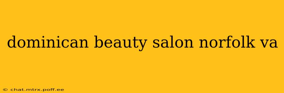 dominican beauty salon norfolk va