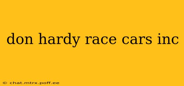 don hardy race cars inc