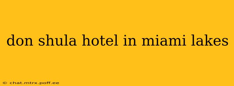 don shula hotel in miami lakes