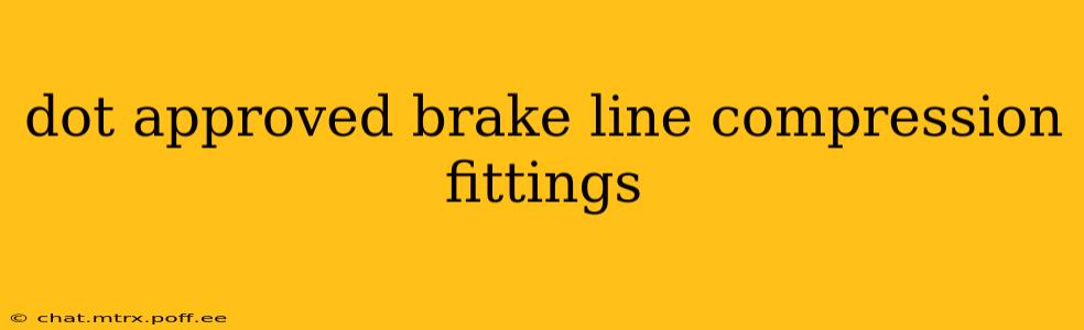 dot approved brake line compression fittings