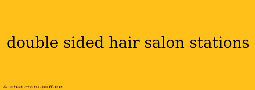double sided hair salon stations