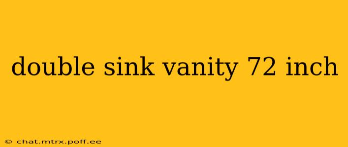 double sink vanity 72 inch