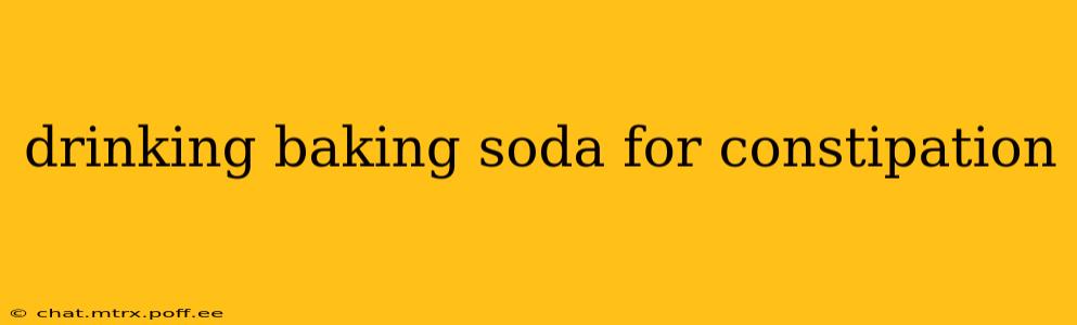 drinking baking soda for constipation
