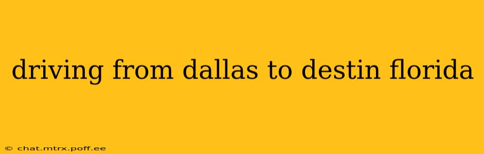 driving from dallas to destin florida