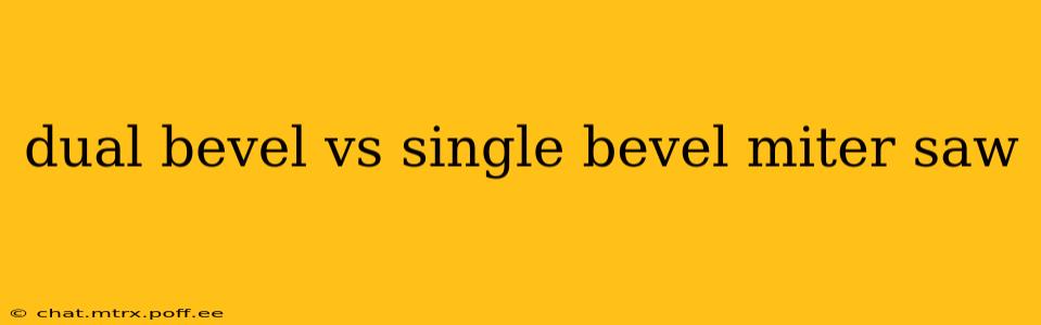 dual bevel vs single bevel miter saw