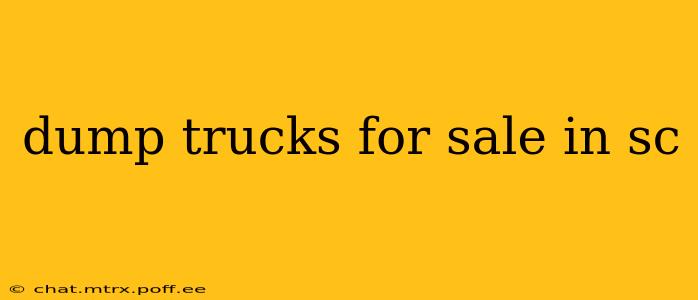 dump trucks for sale in sc