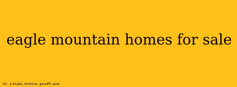eagle mountain homes for sale