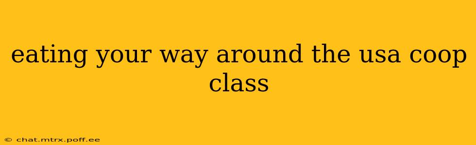 eating your way around the usa coop class