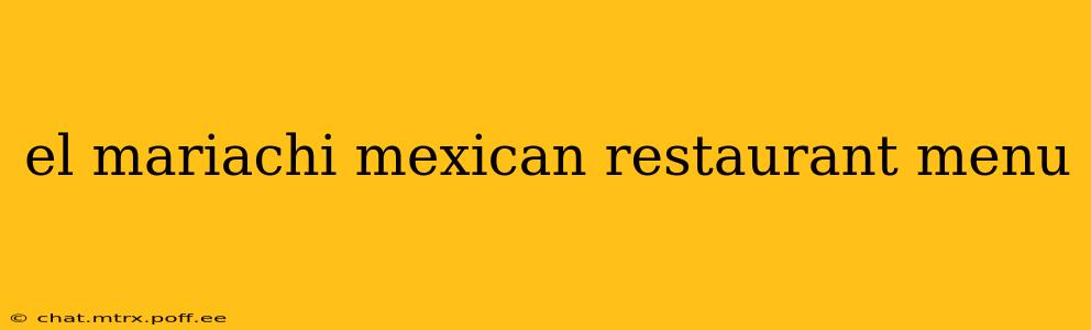 el mariachi mexican restaurant menu
