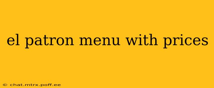 el patron menu with prices