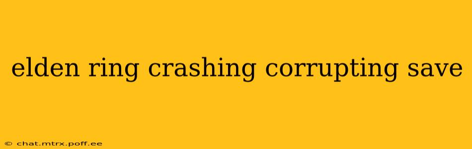elden ring crashing corrupting save