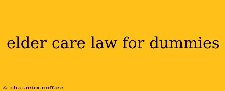 elder care law for dummies