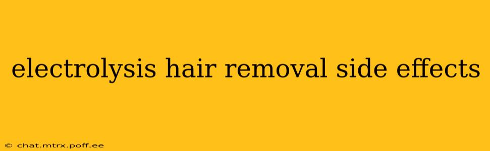 electrolysis hair removal side effects