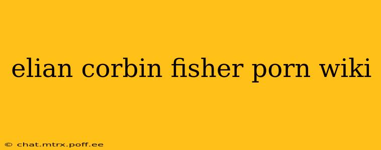 elian corbin fisher porn wiki