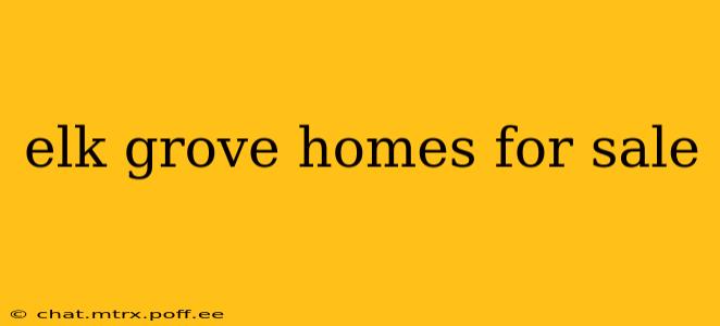 elk grove homes for sale