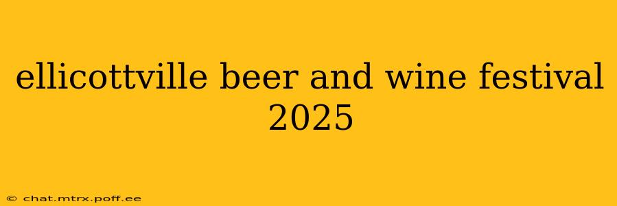 ellicottville beer and wine festival 2025