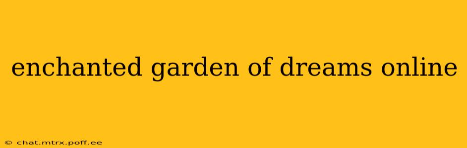 enchanted garden of dreams online