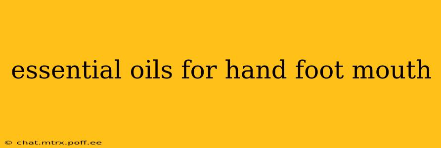essential oils for hand foot mouth