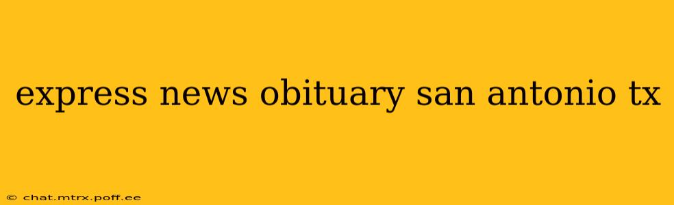 express news obituary san antonio tx