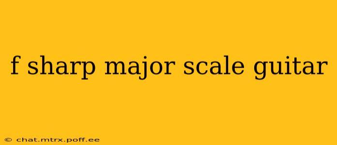 f sharp major scale guitar